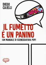 Il fumetto e un panino (Un manuale di sceneggiatura pop)