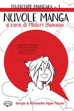 Nuvole manga. Diventare mangaka. Ediz. illustrata. Vol. 1