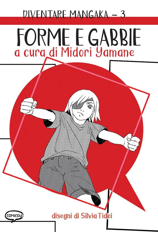 Forme e gabbie. Diventare mangaka. Ediz. illustrata. Vol. 3 - Midori Yamane - copertina