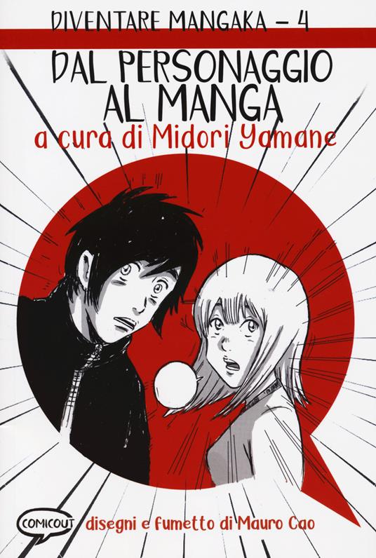 Dal personaggio al manga. Diventare Mangaka. Vol. 4 - copertina