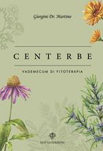 Centerbe. Vol. 1-2: Vademecum di fitoterapia-Evidenze scientifiche di fitoterapia.