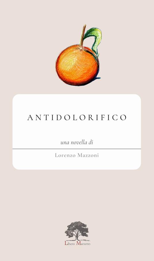 Antidolorifico. Ediz. limitata - Lorenzo Mazzoni - copertina