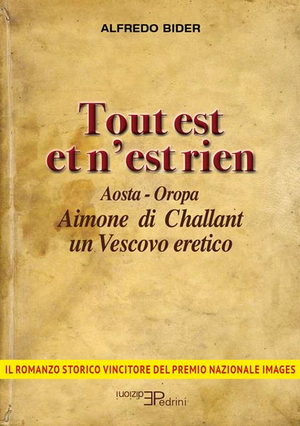 Tout est et n'est rien. Aosta-Oropa Aimone di Challant un vescovo eretico - Alfredo Bider - copertina