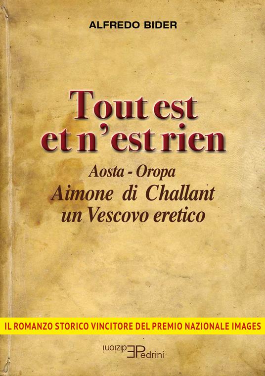 Tout est et n'est rien. Aosta-Oropa Aimone di Challant un vescovo eretico - Alfredo Bider - copertina