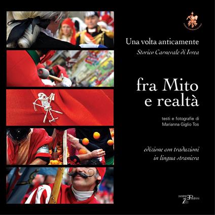 Storico carnevale di Ivrea fra mito e realtà. Una volta anticamente - Marianna Giglio Tos - copertina