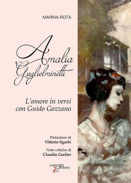 Amalia Guglielminetti. L'amore in versi con Guido Gozzano - Marina Rota - copertina