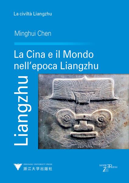 Liangzhu. La Cina e il mondo nell'epoca Liangzhu - Minghui Chen - copertina