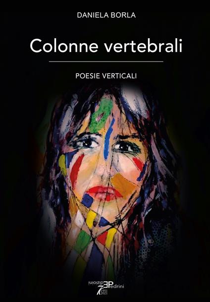 Colonne vertebrali. Poesie verticali - Daniela Borla - copertina