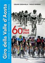 Giro della Valle d'Aosta. Storia di amicizia campioni montagne paesaggi e fatica