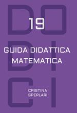 Dodici-19. Guida didattica matematica
