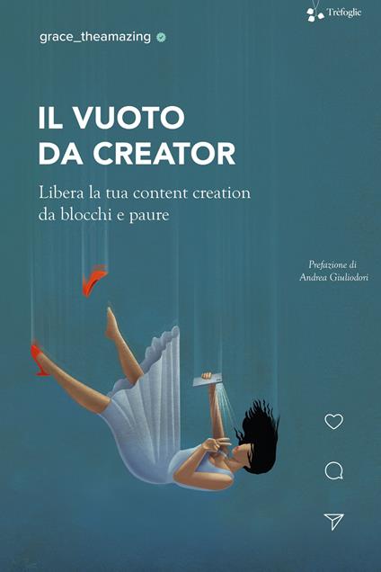 Il vuoto da creator. Libera la tua content creation da blocchi e paure - Grace The Amazing - copertina