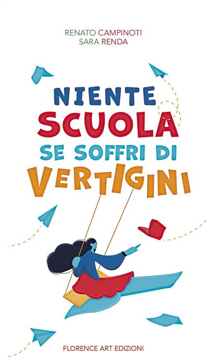 Niente scuola se soffri di vertigini. Ediz. illustrata - Renato Campinoti,Sara Renda - copertina