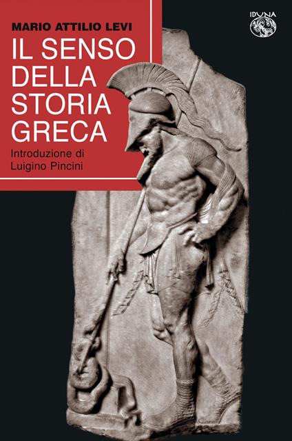 Il senso della storia greca - Mario Attilio Levi - copertina