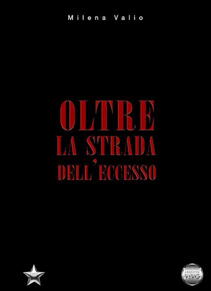 Oltre la strada dell'eccesso - Milena Valio - copertina