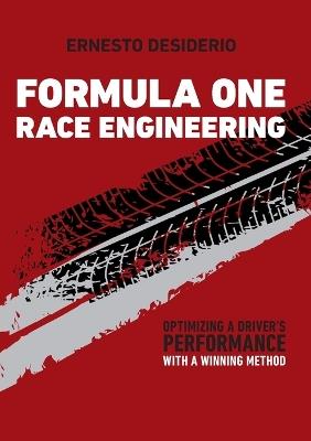 Formula One race engineering. Optimizing a driver’s performance with a winning method - Ernesto Desiderio - copertina