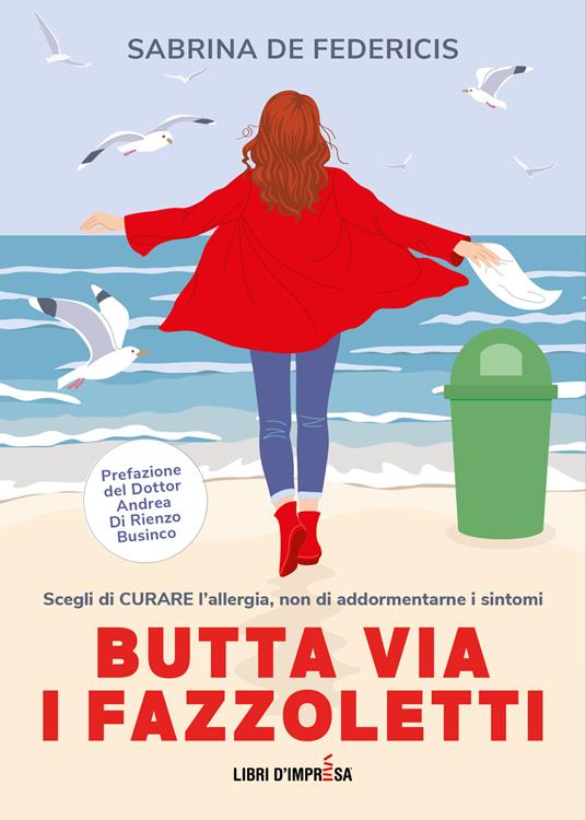 Butta via i fazzoletti - Sabrina De Federicis - Libro - Libri D'Impresa - |  IBS