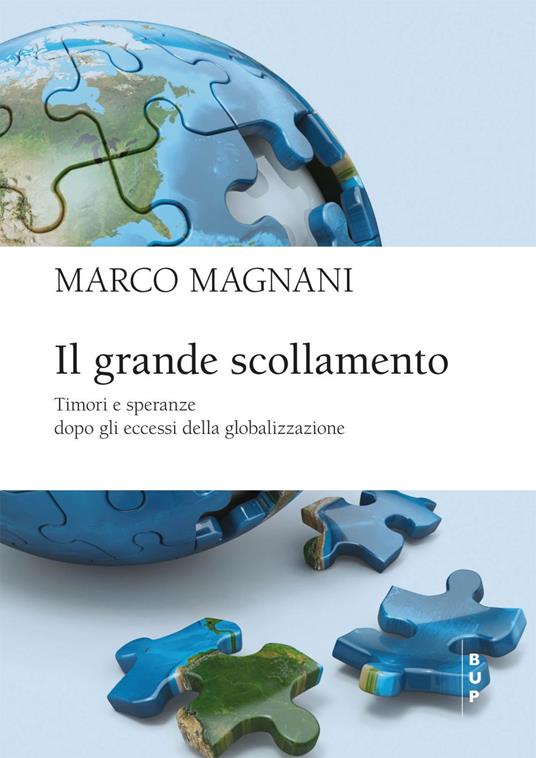 Il grande scollamento. Timori e speranze dopo gli eccessi della globalizzazione - Marco Magnani - copertina