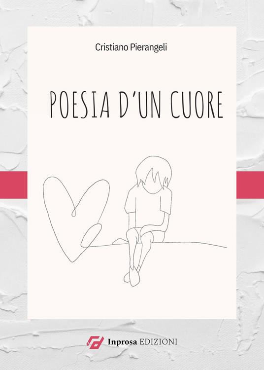 Poesia d'un cuore - Cristiano Pierangeli - copertina