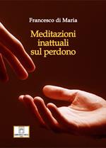 Meditazioni inattuali sul perdono