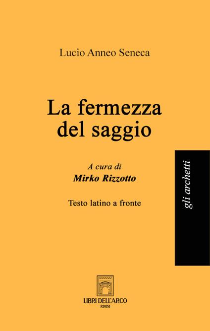 La fermezza del saggio. Testo latino a fronte - Lucio Anneo Seneca - copertina