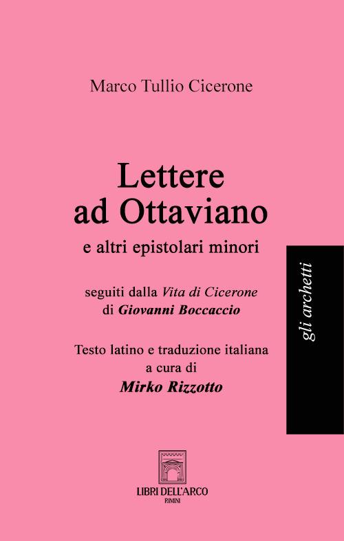 Lettere ad Ottaviano e altri epistolari minori. Testo latino a fronte - Marco Tullio Cicerone - copertina