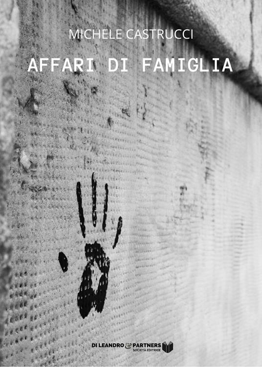 Affari di famiglia - Michele Castrucci - copertina