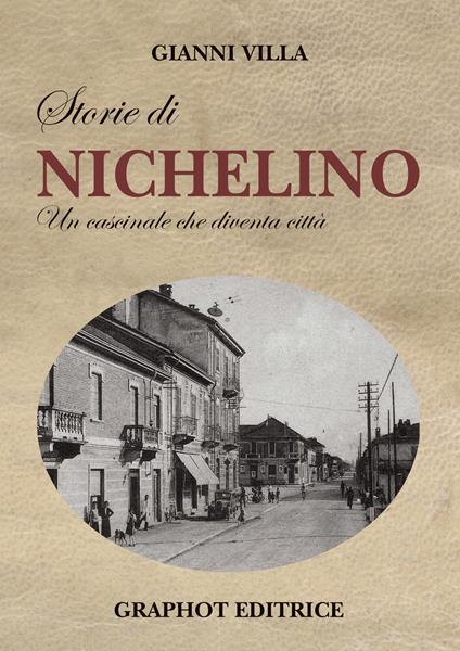 Storie di Nichelino. Un cascinale che diventa città - Gianni Villa - copertina