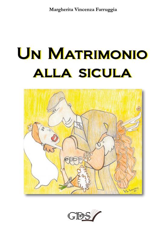 Un matrimonio alla sicula - Margherita Vincenza Farruggia - copertina