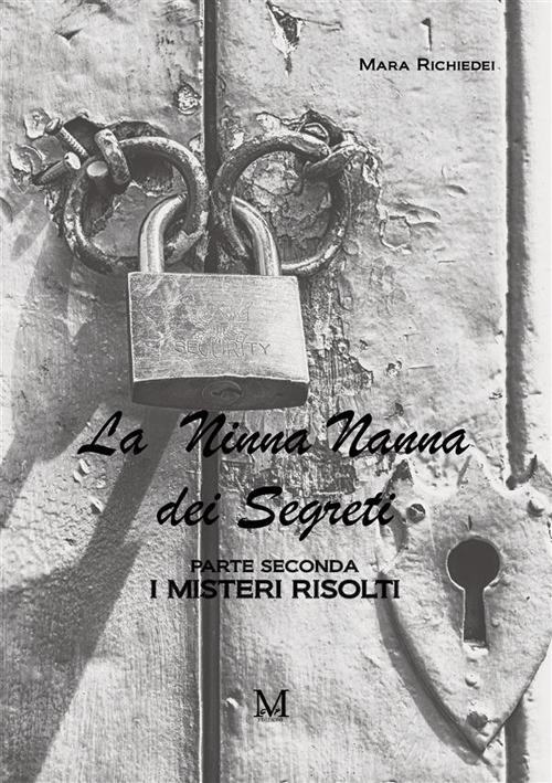 La ninna nanna dei segreti. Parte seconda. I misteri risolti - Mara Richiedei - copertina