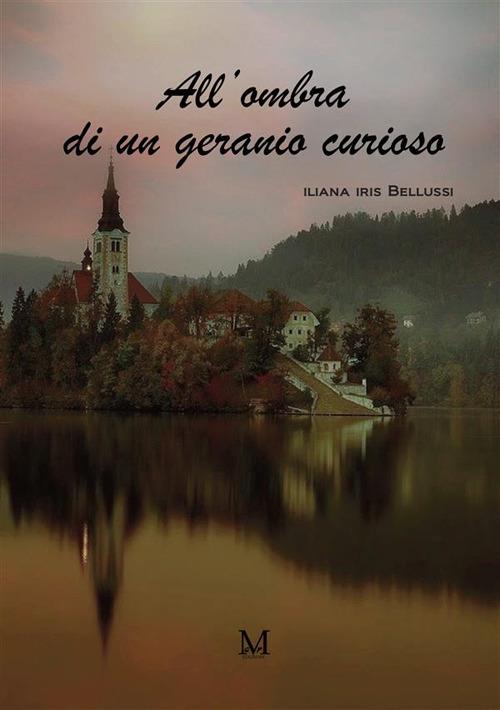 All'ombra di un geranio curioso - Iliana Iris Bellusi - copertina