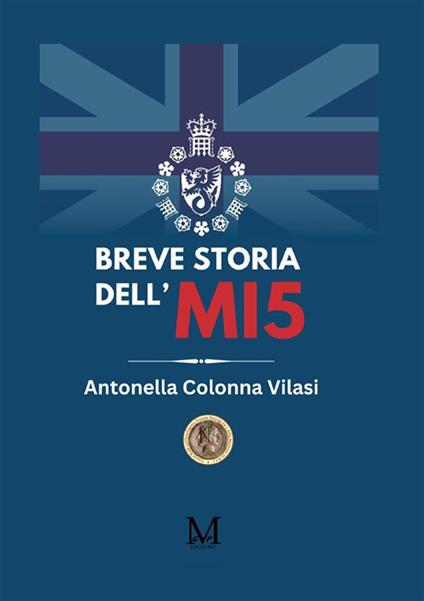 Breve storia dell'MI5 - Antonella Colonna Vilasi - copertina