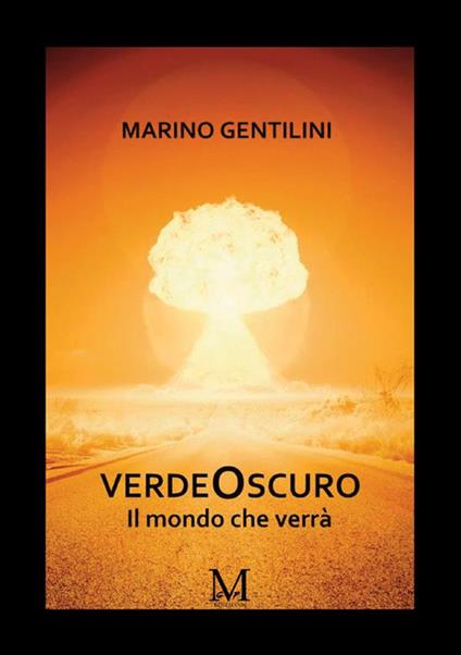 VerdeOscuro. Il mondo che verrà - Marino Gentilini - copertina