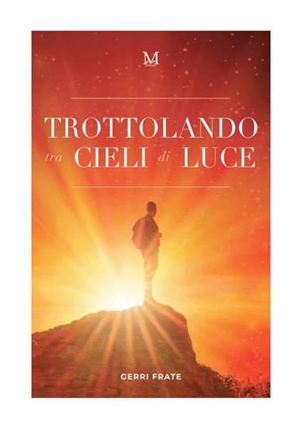 Trottolando tra cieli di luce - Frate Gerri - copertina