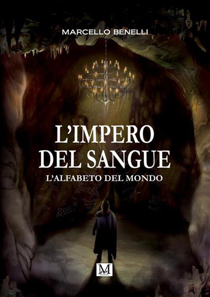 L'alfabeto del mondo. L'impero del sangue - Marcello Benelli - copertina