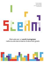 Officine STEAM. Manuale per un «work in progress» nelle scuole secondarie di secondo grado. Con QR Code