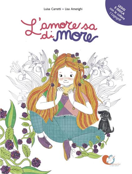 L'amore sa di more. Ediz. a colori - Luisa Carretti - copertina