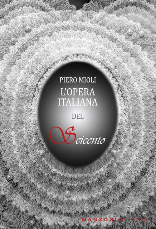 L'opera italiana del Seicento - Piero Mioli - copertina