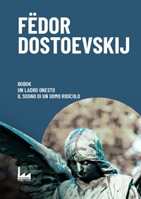 Bobok-Il ladro onesto-Il sogno di un uomo ridicolo - Fëdor Dostoevskij -  Libro - Urban Apnea 