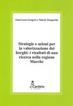 Strategie e azioni per la valorizzazione dei borghi: i risultati di una ricerca nella regione Marche. Rapporto di ricerca