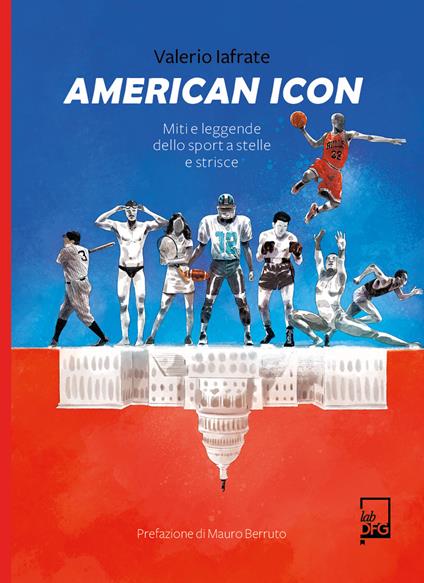 American icon. Miti e leggende dello sport a stelle e strisce - Valerio Iafrate - copertina