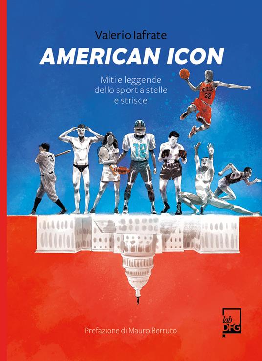 American icon. Miti e leggende dello sport a stelle e strisce - Valerio Iafrate - copertina