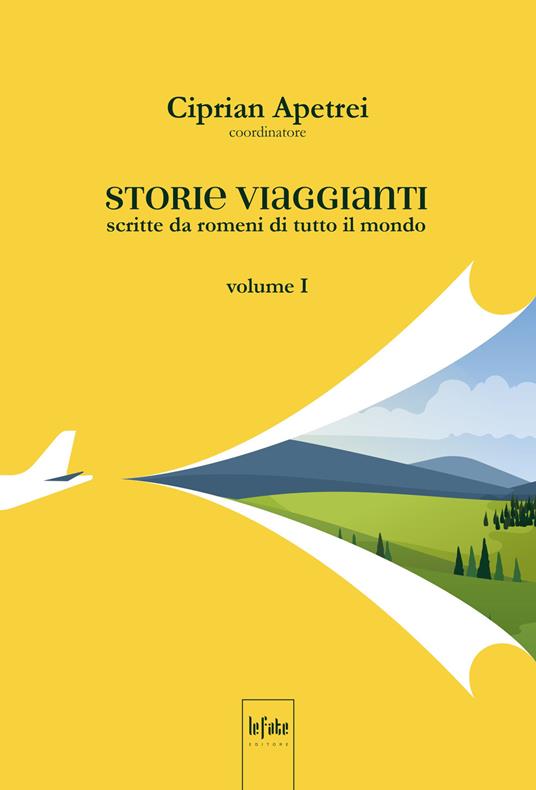 Storie viaggianti. Scritte da romeni di tutto il mondo. Vol. 1 - copertina