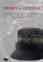 Medici in guerra. Sanità militare e memorie della Prima guerra mondiale