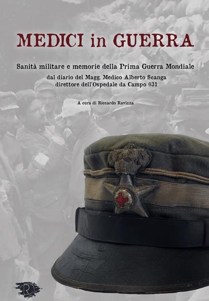 Medici in guerra. Sanità militare e memorie della Prima guerra mondiale - copertina