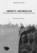 Arditi e archeologi. I ritrovamenti archeologici nel campo di addestramento di Altino. Ediz. integrale