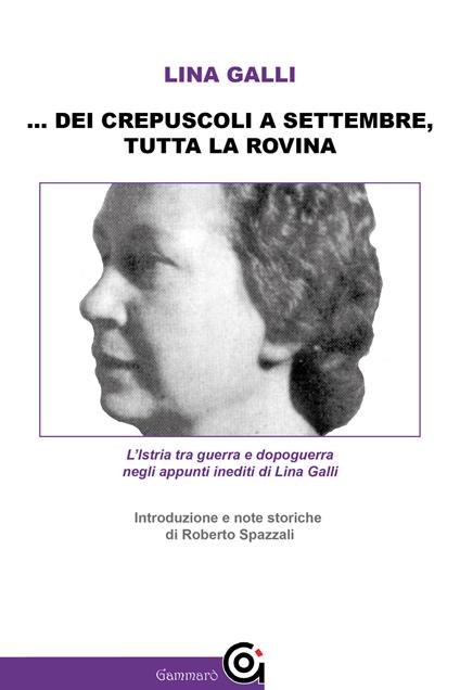 Di crepuscoli a settembre tutta la rovina - Lina Galli - copertina