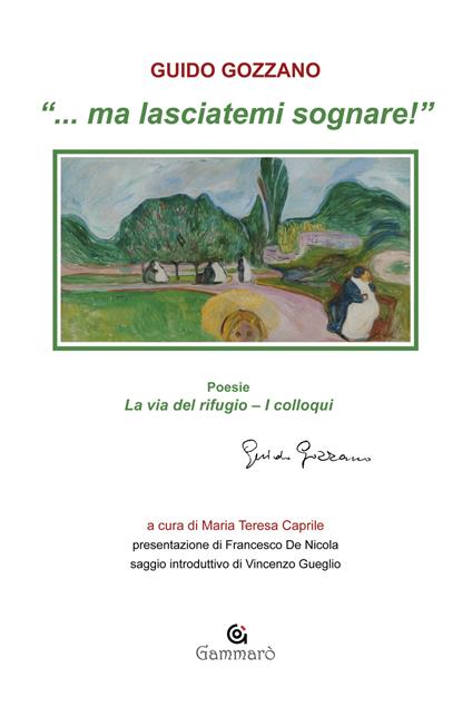 «... Ma lasciatemi sognare!»: La via del rifugio-I colloqui - Guido Gozzano - copertina