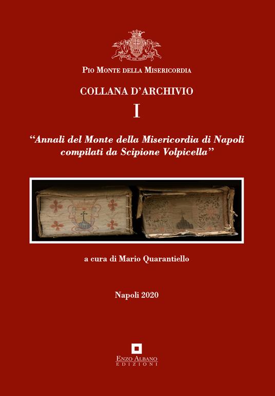  Annali del Monte della Misericordia di Napoli compilati da Scipione Volpicella -  Mario Quarantiello - copertina