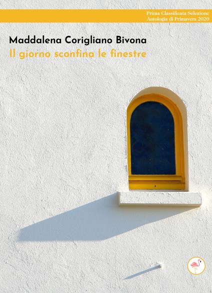 Il giorno sconfina le finestre - Maddalena Corigliano Bivona - copertina