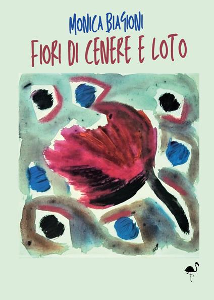 Fiori di cenere e loto - Monica Biagioni - copertina